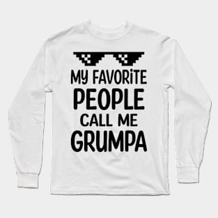 My favorite people call me grumpa Long Sleeve T-Shirt